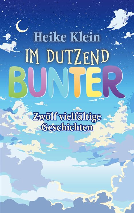 Heike Klein: Im Dutzend Bunter, Buch