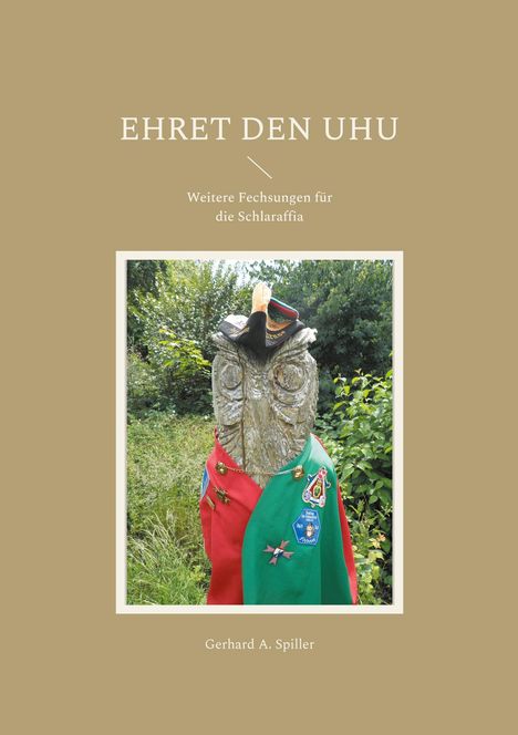 Gerhard A. Spiller: Ehret den Uhu, Buch