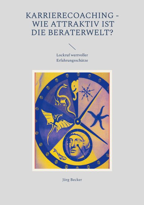 Jörg Becker: Karrierecoaching - Wie attraktiv ist die Beraterwelt?, Buch