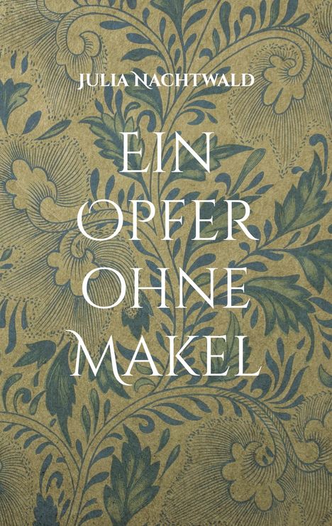 Julia Nachtwald: Ein Opfer ohne Makel, Buch