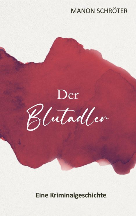 Manon Schröter: Der Blutadler, Buch