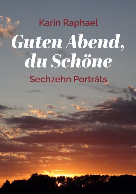 Karin Raphael: Guten Abend, du Schöne, Buch