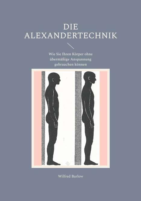 Wilfred Barlow: Die Alexandertechnik, Buch