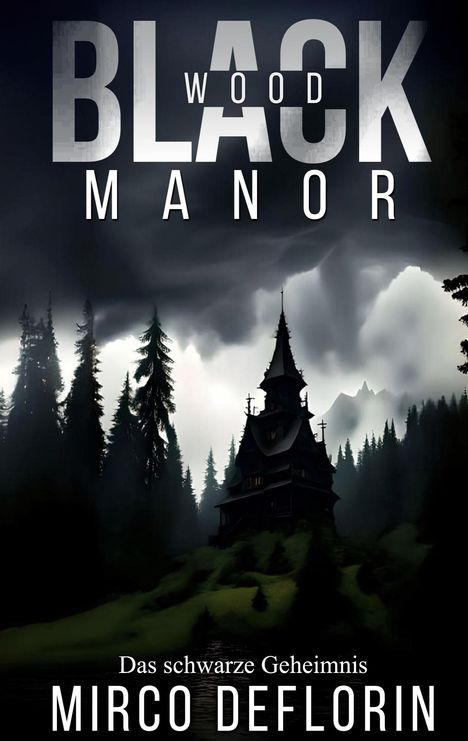 Mirco Deflorin: Blackwood Manor, Buch