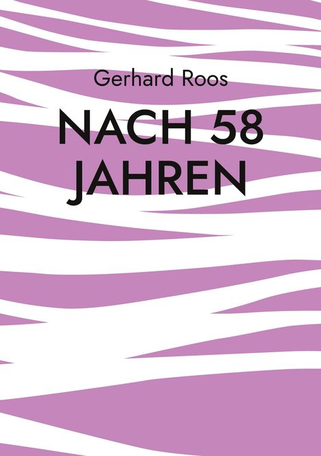 Gerhard Roos: Nach 58 Jahren, Buch