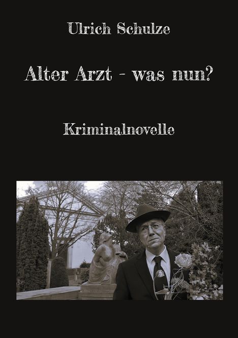 Ulrich Schulze: Alter Arzt - was nun?, Buch