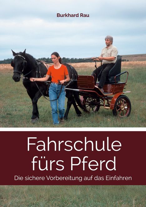 Burkhard Rau: Fahrschule fürs Pferd, Buch