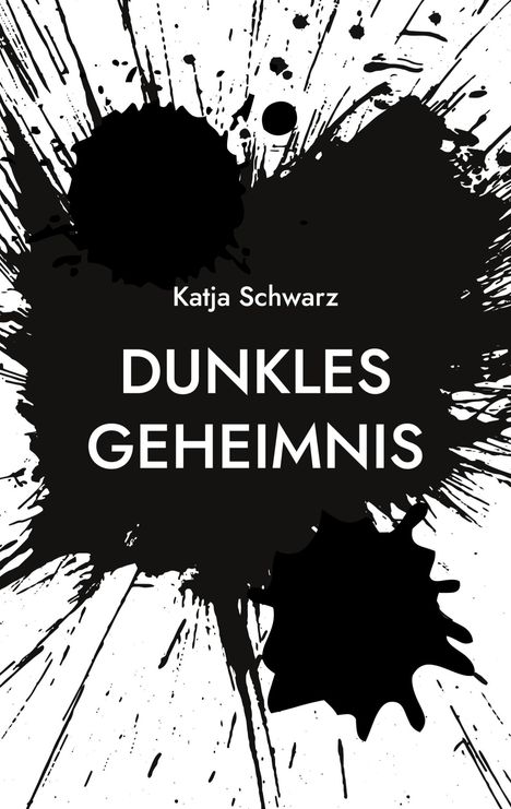 Katja Schwarz: Dunkles Geheimnis, Buch