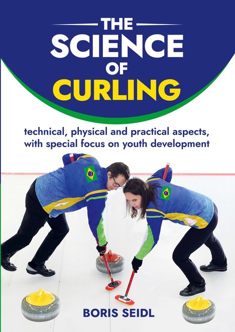 Boris Seidl: The Science of Curling, Buch