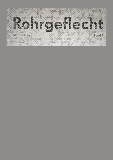 Marina Frey: Rohrgeflecht, Buch