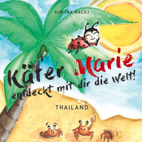 Kim Ina Racaj: Käfer Marie entdeckt mit dir die Welt!, Buch