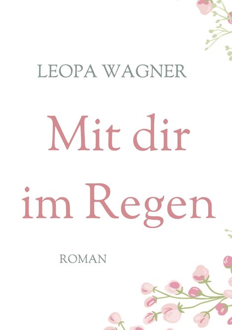 Leopa Wagner: Mit dir im Regen, Buch