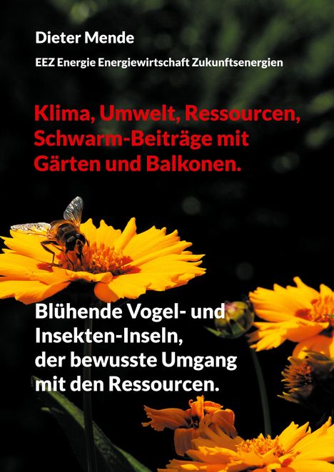 Dieter Mende: Klima, Umwelt, Ressourcen, Schwarm-Beiträge mit Gärten und Balkonen., Buch