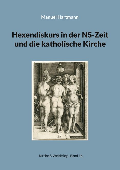 Manuel Hartmann: Hexendiskurs in der NS-Zeit und die katholische Kirche, Buch