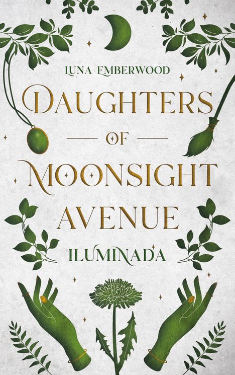 Luna Emberwood: Daughters of Moonsight Avenue - Iluminada, Buch