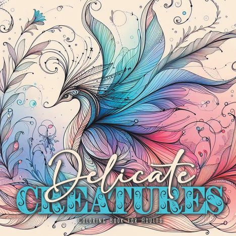 Monsoon Publishing: Delicate Creatures Coloring Book for Adults, Buch