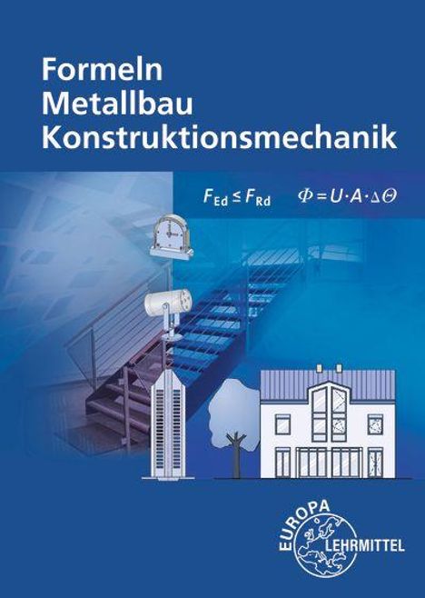 "Formeln Metallbau Konstruktionsmechanik. Fed ≤ Frd Φ = U ∙ A ∙ ΔΘ. Technische Illustrationen: Treppe, Werkzeug, Gebäude."