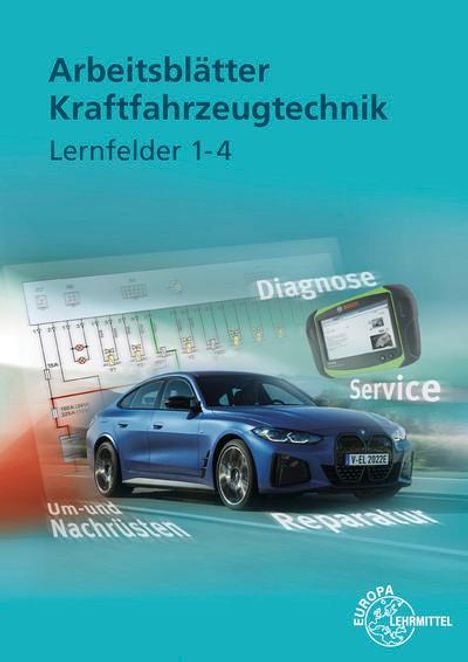 Richard Fischer: Arbeitsblätter Kraftfahrzeugtechnik Lernfelder 1-4, Buch