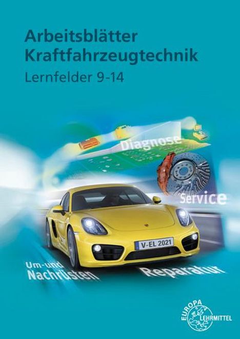 Arbeitsblätter Kraftfahrzeugtechnik. Lernfelder 9-14, Buch