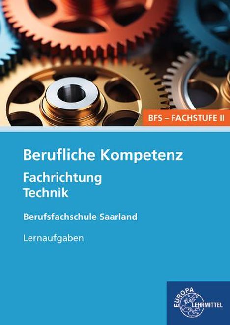 Berufliche Kompetenz - BFS, Fachstufe 2, Fachrichtung Technik. Lernaufgaben. Saarland, Buch