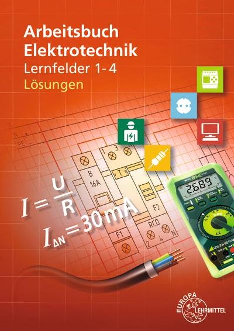 Monika Burgmaier: Lösungen zu 37469 Arbeitsbuch Elektrotechnik Lernfelder 1 - 4, Buch