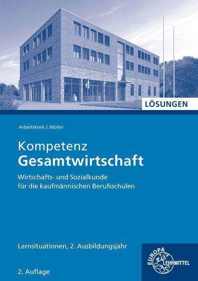 Stefan Felsch: Kompetenz Gesamtwirtschaft Lernsituationen 2. Lösungen zu 47021, Buch