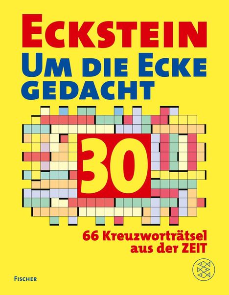 "ECKSTEIN - UM DIE ECKE GEDACHT - 30 - 66 Kreuzworträtsel aus der ZEIT." Bunte Kreuzworträtselgrafik auf gelbem Hintergrund.