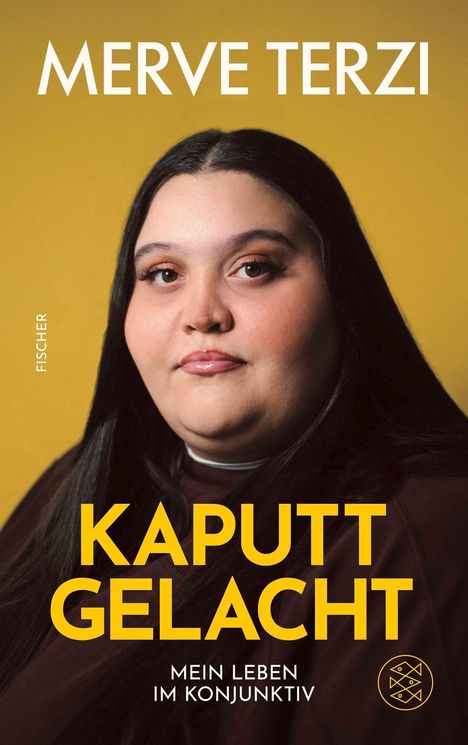 Texte: "Merve Terzi, Kaputt gelacht, Mein Leben im Konjunktiv". Eine Frau vor gelbem Hintergrund.