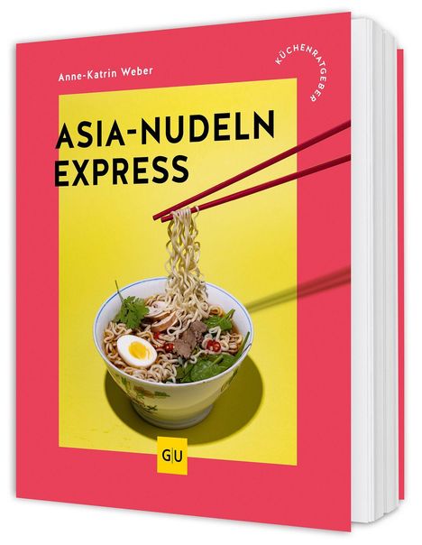 "Asia-Nudeln Express", Anne-Katrin Weber, KÜCHENRATGEBER. Illustration mit Nudelschüssel und roten Stäbchen.