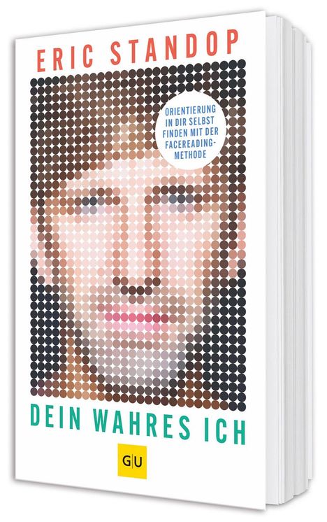"ERIC STANDOP. Orientierung in Dir selbst finden mit der Facereading-Methode. DEIN WAHRES ICH. Ein Gesicht aus Punkten."