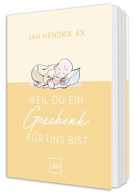 „WEIL DU EIN Geschenk FÜR UNS BIST“ steht auf einem gelben Einband. Illustration: Baby mit Kuscheltier.