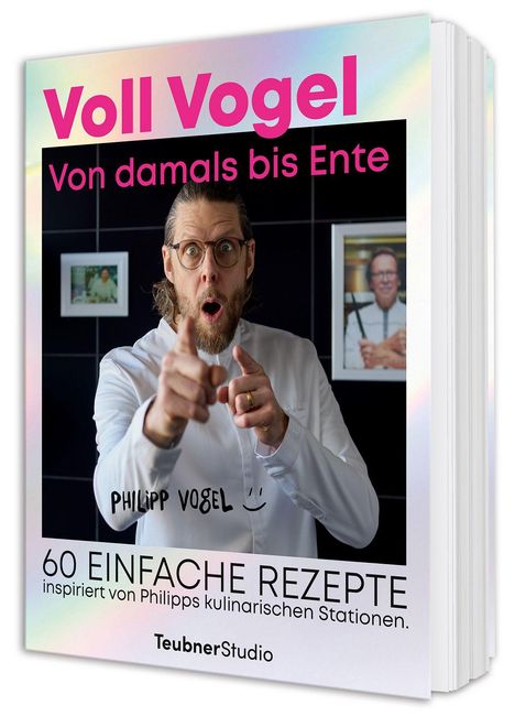 "Voll Vogel - Von damals bis Ente" oben, dann "Philipp Vogel" handschriftlich. Ein Koch zeigt überrascht auf den Betrachter.