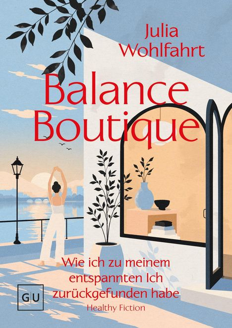 "Balance Boutique. Wie ich zu meinem entspannten Ich zurückgefunden habe." Illustration: Frau am Wasser, Pflanzen, Gebäude.