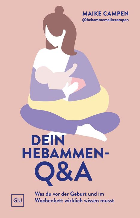 "Dein Hebammen-Q&A" von Maike Campen. Illustration: Frau hält Baby, sitzend im Schneidersitz.