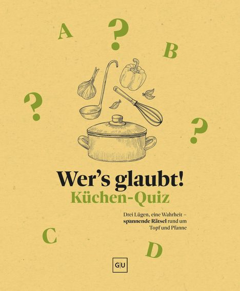 „Wer’s glaubt! Küchen-Quiz“ – Drei Lügen, eine Wahrheit. Illustration von Küchenutensilien und Gemüse, Buchstaben A-D.