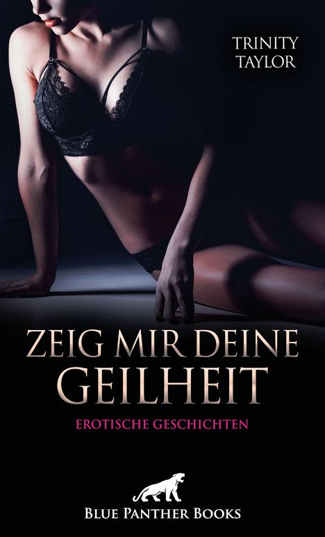 "Zeig mir deine Geilheit" von Trinity Taylor, untertitelte erotische Geschichten. Silhouette einer Frau in Unterwäsche.