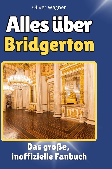 Oliver Wagner: Alles über<br> Bridgerton, Buch