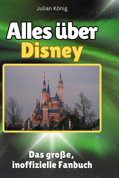 Julian König: Alles über<br> Disney, Buch