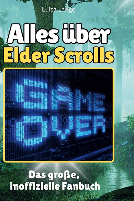 Luisa Lange: Alles über<br> Elder Scrolls, Buch