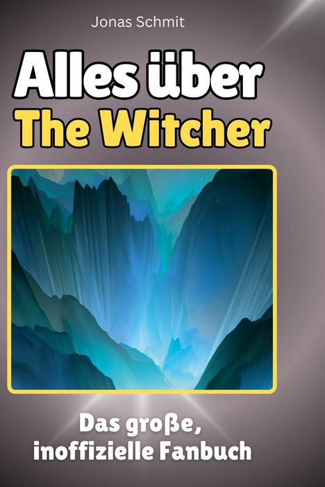 Jonas Schmit: Alles über<br> The Witcher, Buch