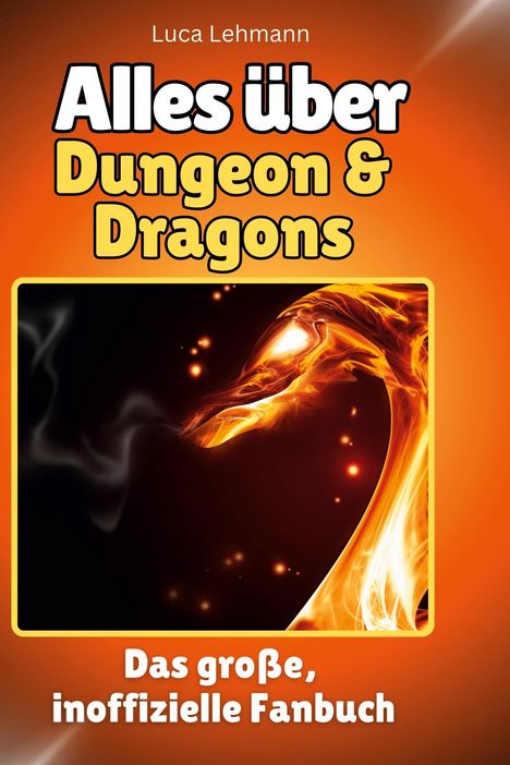 Luca Lehmann: Alles über <br> Dungeon &amp; Dragons, Buch