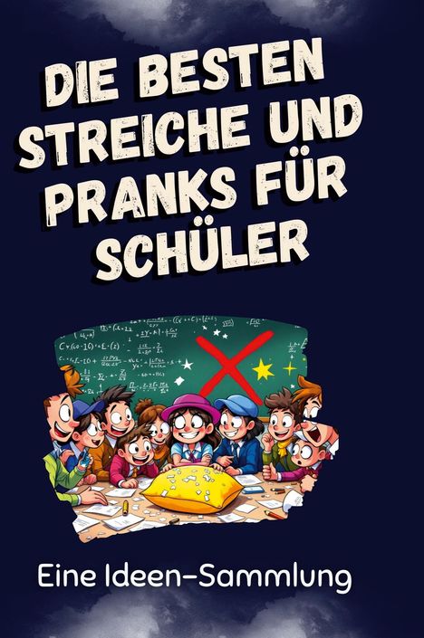 Marie Schneider: Die besten Streiche und Pranks für Schüler, Buch