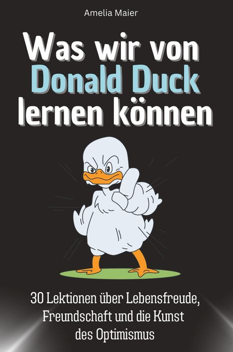 Amelia Maier: Was wir von Donald Duck lernen können, Buch