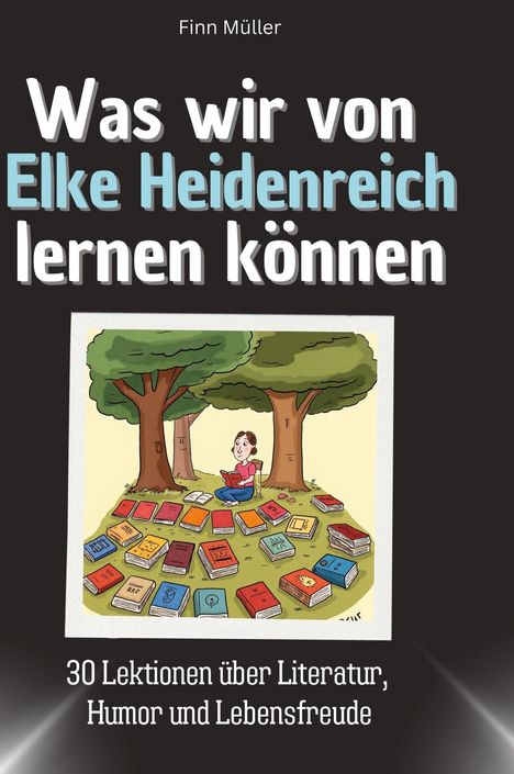 Finn Müller: Was wir von Elke Heidenreich lernen können, Buch