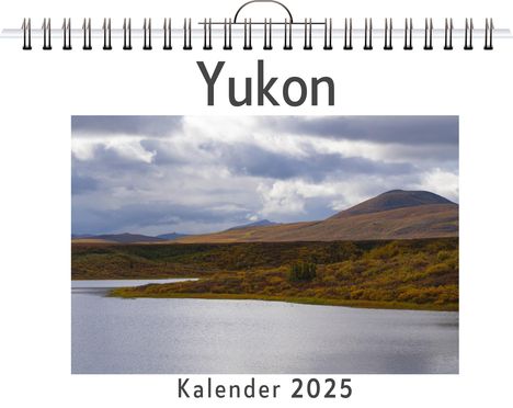 Marie Bauer: Yukon - (Wandkalender 2025, Kalender DIN A4 quer, Monatskalender im Querformat mit Kalendarium, das perfekte Geschenk), Kalender