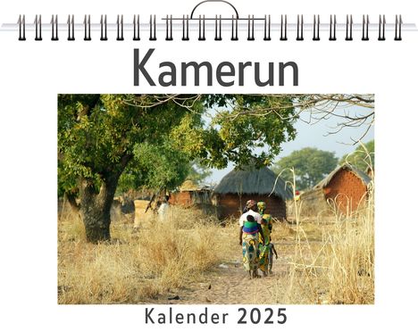 Emilia Scholz: Kamerun - (Wandkalender 2025, Kalender DIN A4 quer, Monatskalender im Querformat mit Kalendarium, das perfekte Geschenk), Kalender