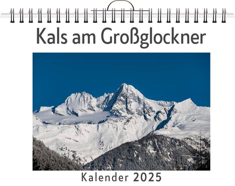 Alexander König: Kals am Großglockner - (Wandkalender 2025, Kalender DIN A4 quer, Monatskalender im Querformat mit Kalendarium, das perfekte Geschenk), Kalender