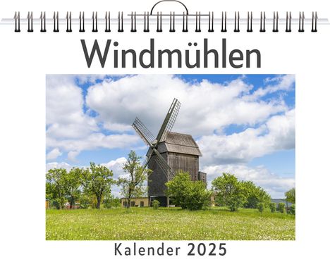 Luisa Krause: Windmühlen - (Wandkalender 2025, Kalender DIN A4 quer, Monatskalender im Querformat mit Kalendarium, das perfekte Geschenk), Kalender