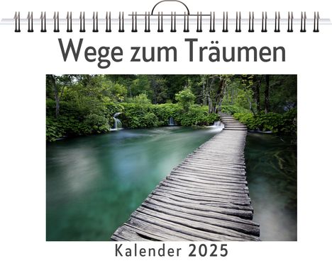 Henry Horn: Wege zum Träumen - (Wandkalender 2025, Kalender DIN A4 quer, Monatskalender im Querformat mit Kalendarium, das perfekte Geschenk), Kalender