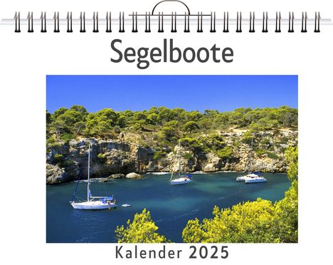 Oliver Schmitz: Segelboote - (Wandkalender 2025, Kalender DIN A4 quer, Monatskalender im Querformat mit Kalendarium, das perfekte Geschenk), Kalender